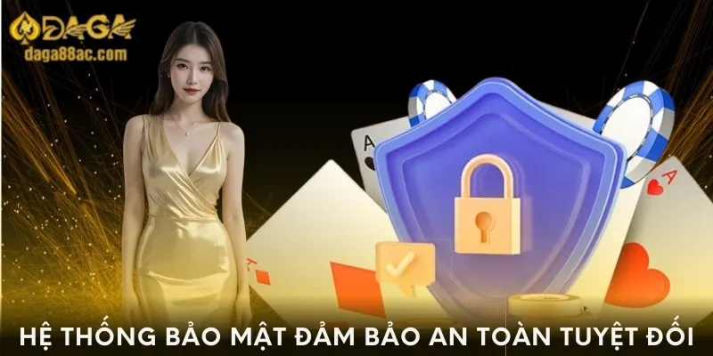 Đảm bảo an toàn bảo mật tuyệt đối