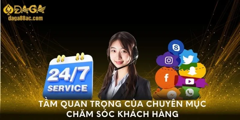 Tầm quan trọng của chuyên mục chăm sóc khách hàng